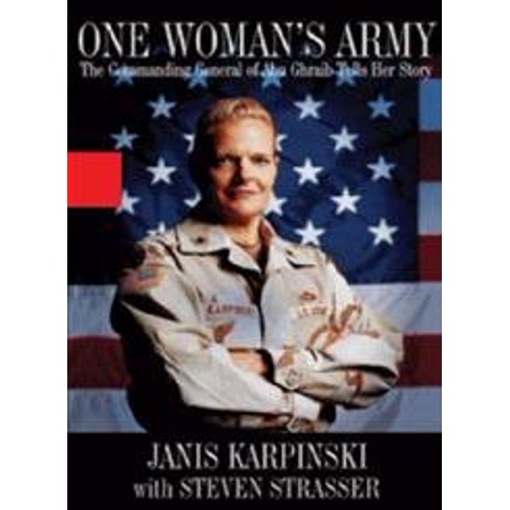 Pre-Owned One Woman's Army: The Commanding General of Abu Ghraib Tells Her Story (Hardcover) 1401352472 9781401352479