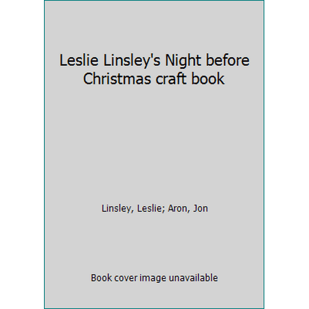 Pre-Owned Leslie Linsley s Night before Christmas craft book (Hardcover) 0312572778 9780312572778 Pre-Owned Leslie Linsley s Night before Christmas craft book (Hardcover) 0312572778 9780312572778