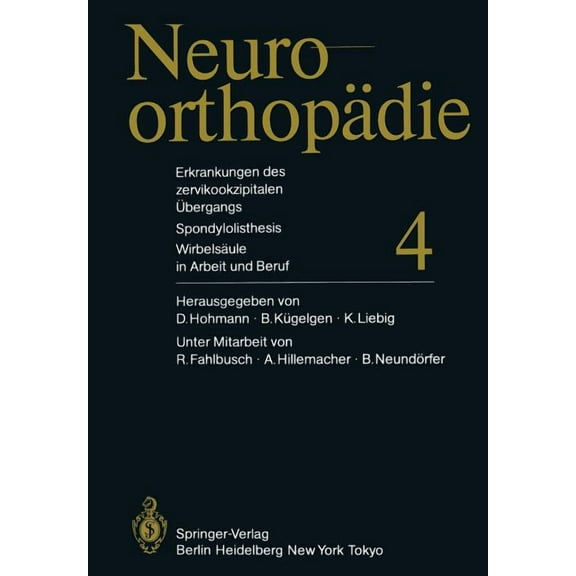 NeuroorthopÃ¤die Erkrankungen Des Zervikookzipitalen Ãbergangs. Spondylolisthesis. WirbelsÃ¤ule in Arbeit Und Beruf, Book 4, (Paperback)