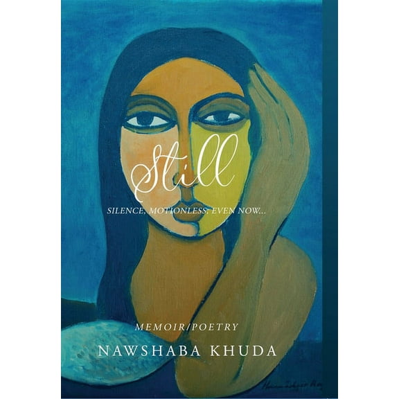 Still: Silence, motionless, even now..., (Hardcover)