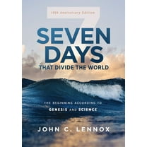 Seven Days That Divide the World, 10th Anniversary Edition: The Beginning According to Genesis and Science, (Paperback)
