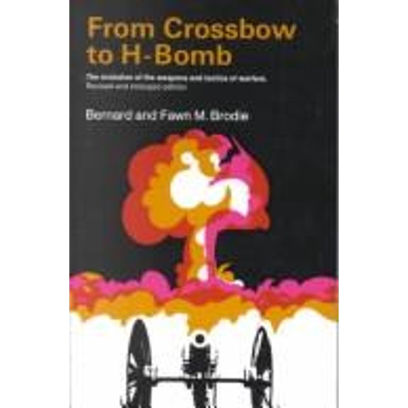 Pre-Owned From Crossbow to H-Bomb (A Midland book, MB 161) (Hardcover) 0253324904 9780253324900