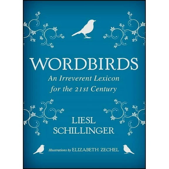 Wordbirds : An Irreverent Lexicon for the 21st Century (Paperback)