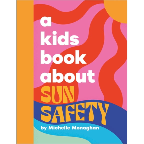 Kids Book A Kids Book about Sun Safety, (Hardcover)