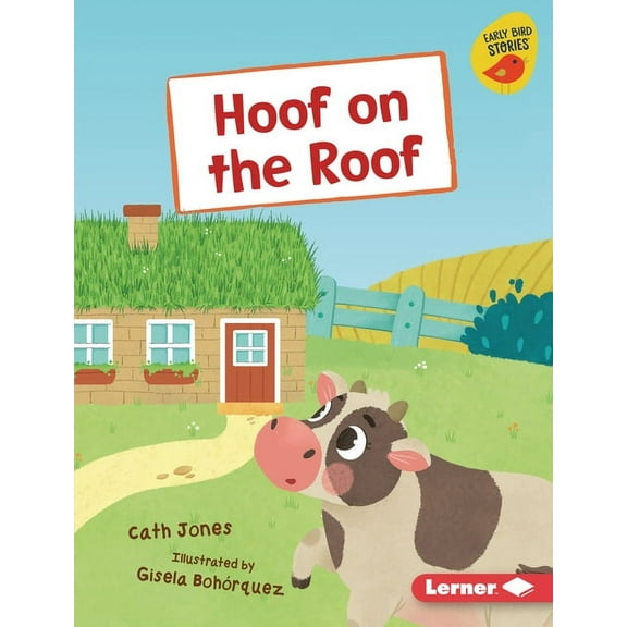 Early Bird Readers -- Green (Early Bird Stories (Tm)): Hoof on the Roof (Hardcover)