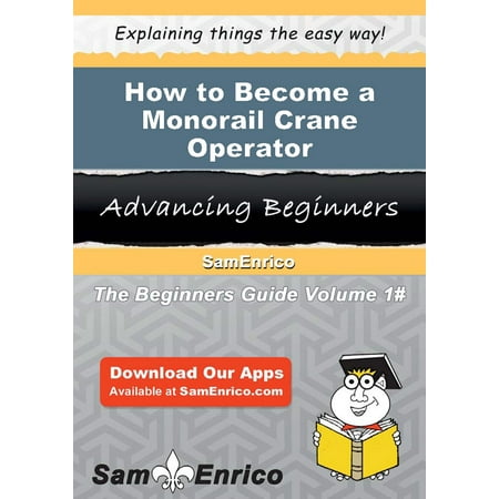 - How to Become a Monorail Crane Operator - eBook