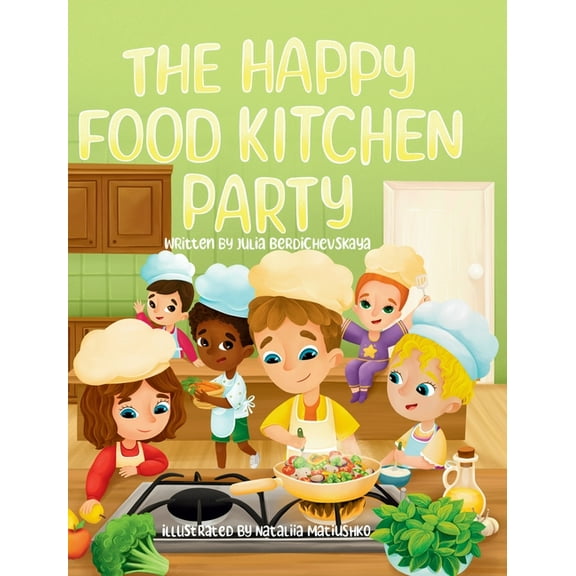 The Happy Food Adventure The Happy Food Kitchen Party, Book 4, (Hardcover)