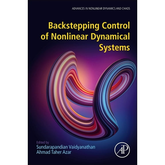 Advances in Nonlinear Dynamical Systems  Backstepping Control of Nonlinear Dynamical Systems, (Paperback)