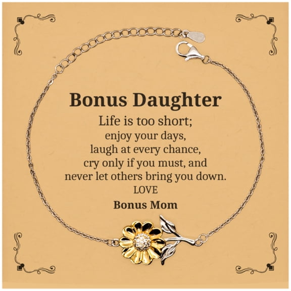 Bonus Daughter Sunflower Bracelet - Life is too short, enjoy your days, unique engraved gift for Birthday, Christmas, Graduation, confidence, Bonus Mom love