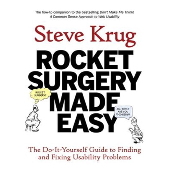 Pre-Owned Rocket Surgery Made Easy: The Do-It-Yourself Guide to Finding and Fixing Usability Problems (Paperback) 0321657292 9780321657299