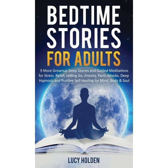 Bedtime Stories for Adults: 9 More Grownup Sleep Stories and Guided Meditations for Stress Relief, Letting Go, Anxiety, , (Hardcover)