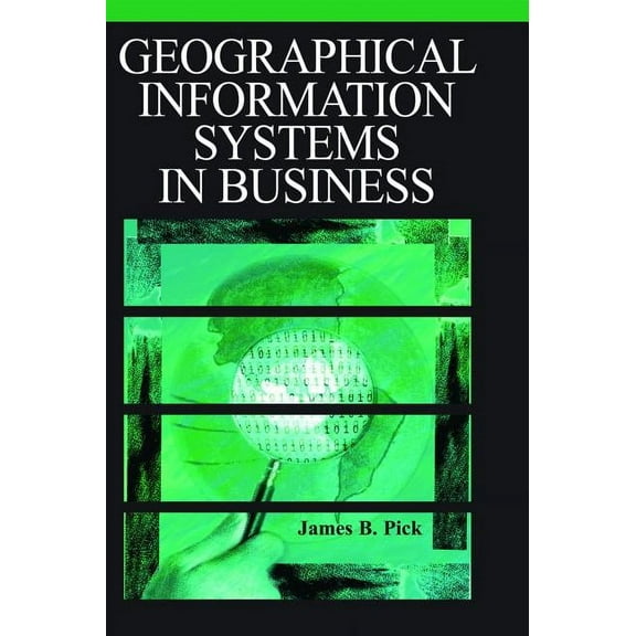 Geographic Information Systems in Business, (Hardcover)