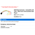 thumbnail image 2 of ABS Relay Connector - Compatible with 1994 - 2002 Ford E-350 Econoline Club Wagon 1995 1996 1997 1998 1999 2000 2001, 2 of 2