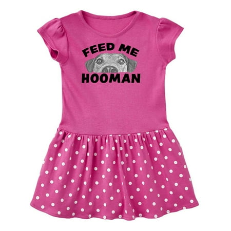 

Inktastic Feed Me Hooman with Cute Dog Gift Toddler Girl Dress