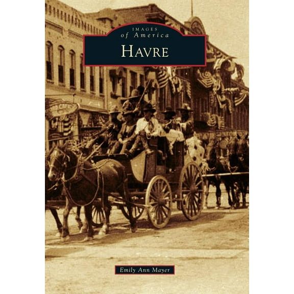 Images of America: Havre (Paperback)
