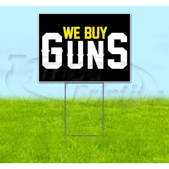 We Buy Guns (18"" X 24"") Yard Sign, Includes Metal Step Stake