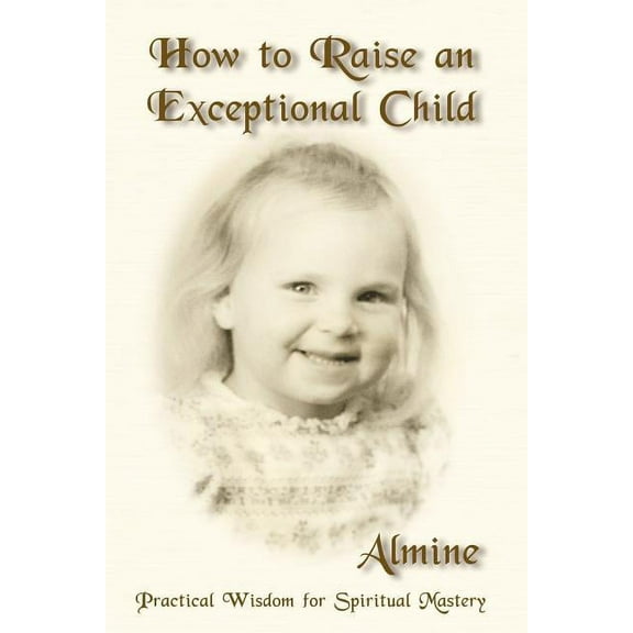 How to Raise an Exceptional Child, (Paperback)