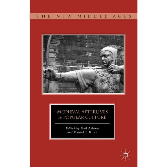 New Middle Ages Medieval Afterlives in Popular Culture, (Hardcover)
