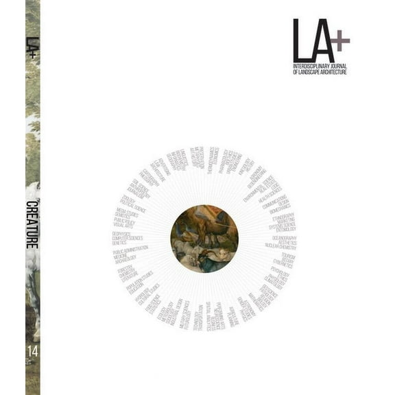 La  Interdisciplinary Journal of Landscape Architecture: LA  Creature (Paperback)