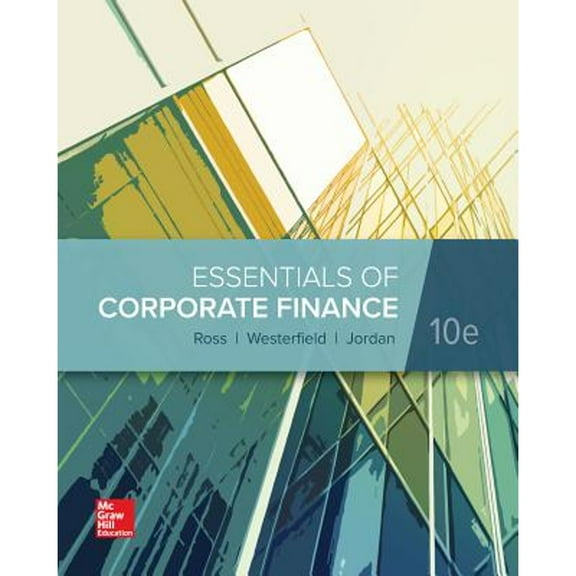 Loose Leaf for Essentials of Corporate Finance (Hardcover) by Stephen Ross, Randolph Westerfield, Bradford Jordan