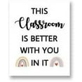 thumbnail image 2 of 1 Pc Welcome Posters for Classroom This Classroom Is Better with You in It Classroom Decorations Unframed Rainbow Motivational Sign for School College Classroom Decor 11x13.7 inch(28x35cm), 2 of 7