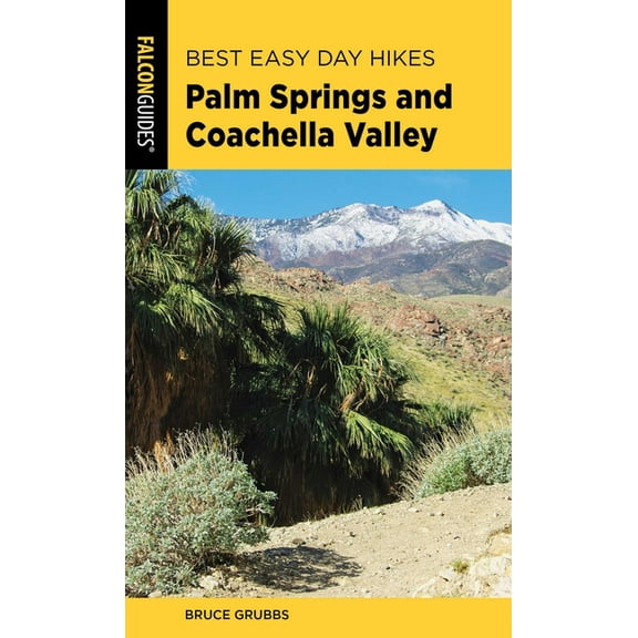 Best Easy Day Hikes Best Easy Day Hikes Palm Springs and Coachella Valley, (Paperback)