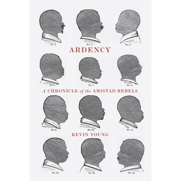Pre-Owned Ardency: A Chronicle of the Amistad Rebels (Paperback 9780375711619) by Kevin Young