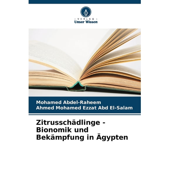 ZitrusschÃ¤dlinge - Bionomik und BekÃ¤mpfung in Ãgypten, (Paperback)