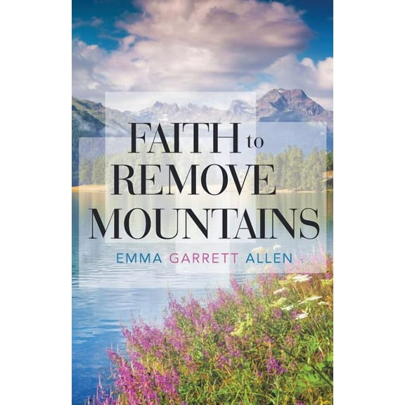 Faith to Remove Mountains (Paperback)
