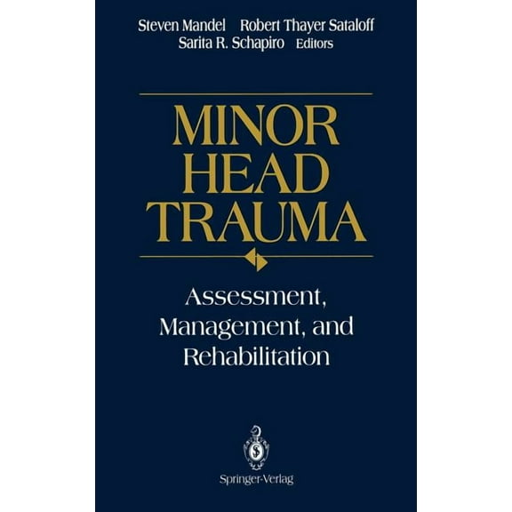 Springer Series in Solid-State Minor Head Trauma: Assessment, Management, and Rehabilitation, (Hardcover)