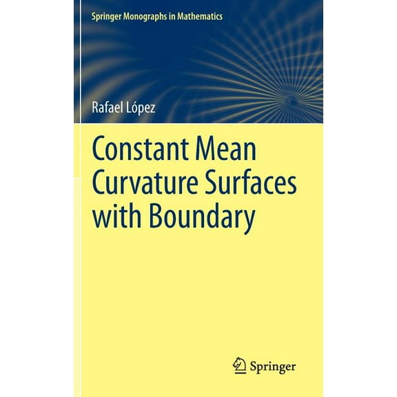 Springer Monographs in Mathematics Constant Mean Curvature Surfaces with Boundary, (Hardcover)