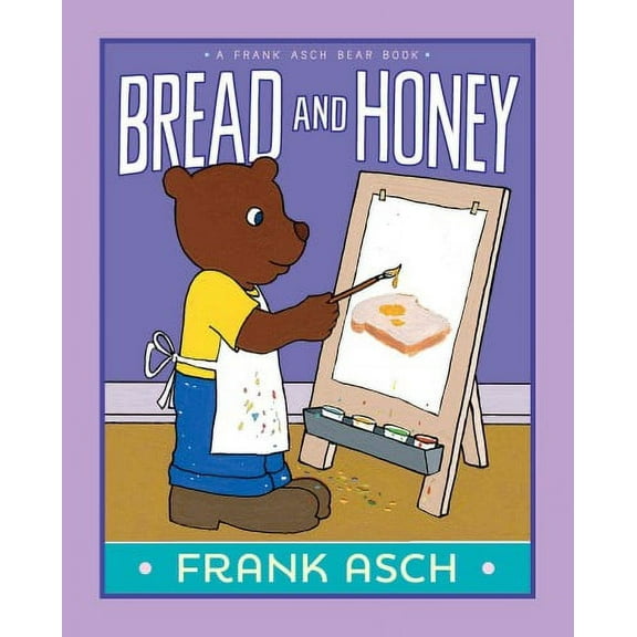 A Frank Asch Bear Book: Bread and Honey (Hardcover)