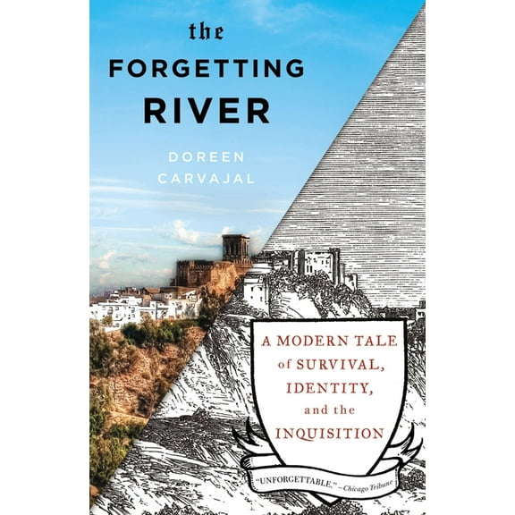 The Forgetting River : A Modern Tale of Survival, Identity, and the Inquisition (Paperback)