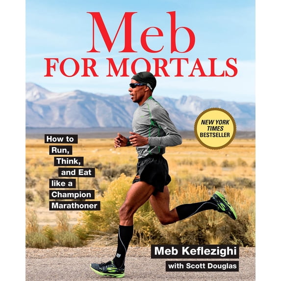 Pre-Owned Meb for Mortals: How to Run, Think, and Eat Like a Champion Marathoner (Paperback) 1623365473 9781623365479