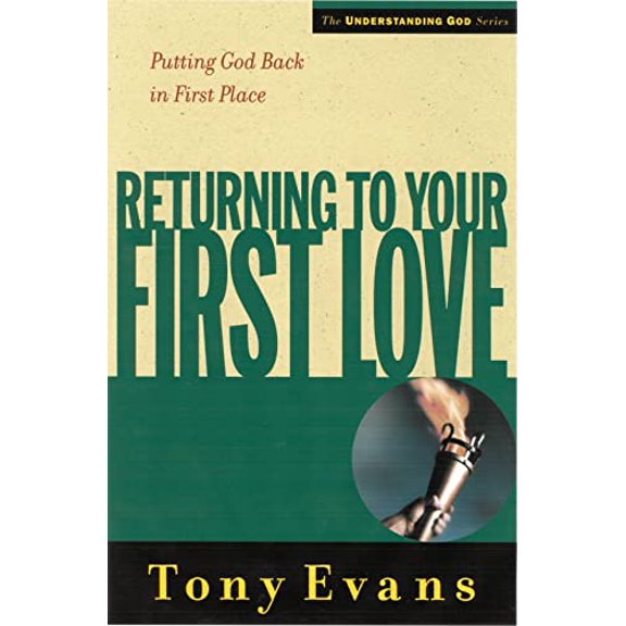 Pre-Owned Returning to Your First Love: Putting God Back in First Place (Paperback) 0802448518 9780802448514