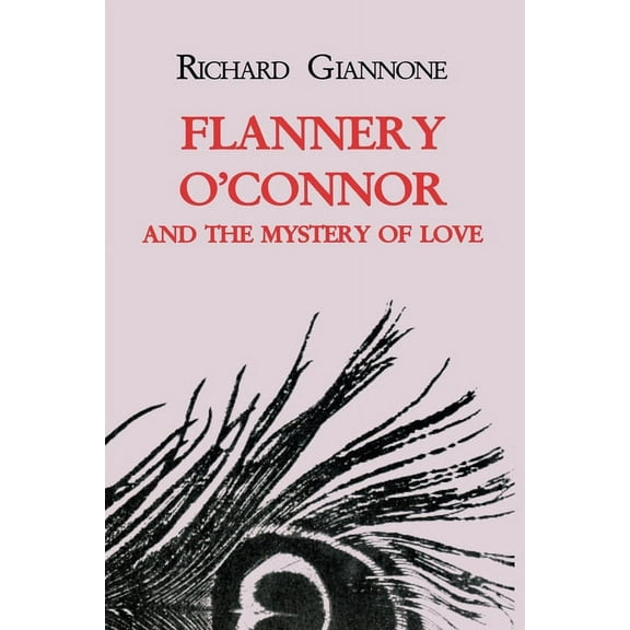 Flannery O'Connor and the Mystery of Love, (Paperback)
