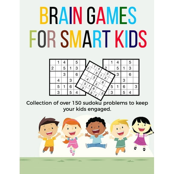 Brain Games for Smart Kids : puzzle gifts for kids who are clever - gifts for smart kids and best sudoku puzzle book sudoku with answers and solutions - buy for your kids, children, grandchildren and coworker's kids - 8.5 x 11 size how to play sudoku boo (Paperback)