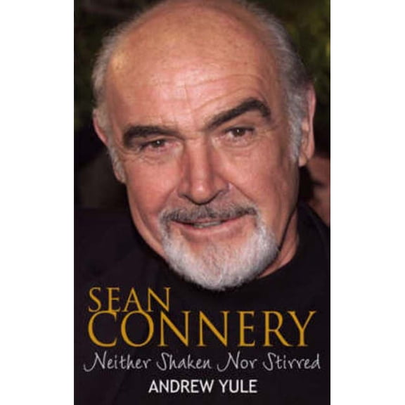 Pre-Owned Sean Connery: Neither Shaken nor Stirred (Paperback) 0751540978 9780751540970
