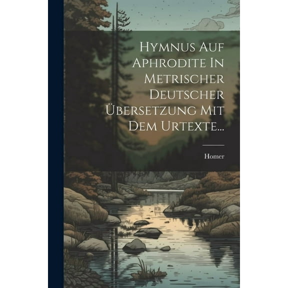 Hymnus Auf Aphrodite In Metrischer Deutscher Übersetzung Mit Dem Urtexte... (Paperback)