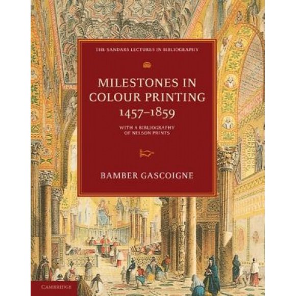 Jalons en Impression Couleur 1457-1859, avec une Bibliographie d'Estampes de Nelson (les Conférences de Sandars en Bibliographie)
