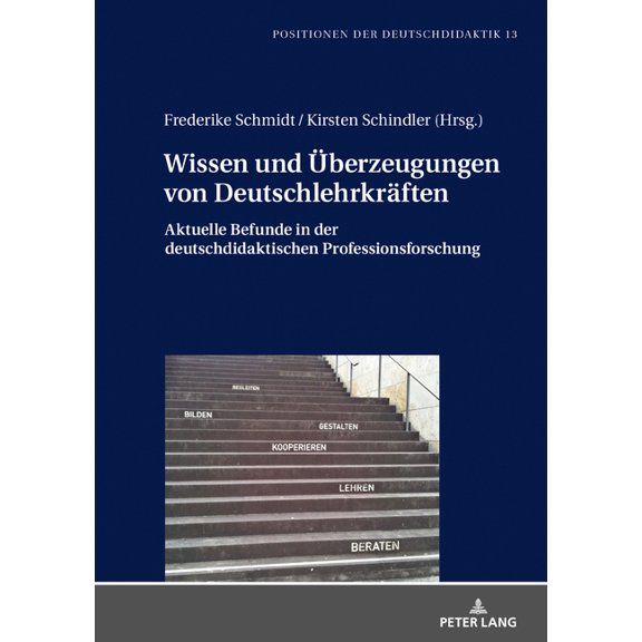 Positionen Der Deutschdidaktik Wissen und Ueberzeugungen von Deutschlehrkraeften: Aktuelle Befunde in der deutschdidaktischen Professionsforschung, Book 13, (Hardcover)