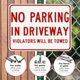 thumbnail image 4 of No Parking In Driveway Violators Will Towed Sign, 18x24 Reflective Aluminum EGP, 4 of 8