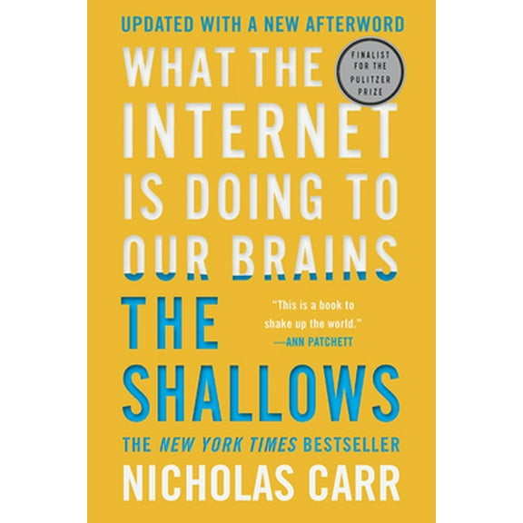 Pre-Owned The Shallows: What the Internet Is Doing to Our Brains (Paperback) 0393357821 9780393357820