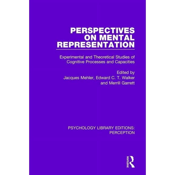 Psychology Library Editions: Perception Perspectives on Mental Representation: Experimental and Theoretical Studies of Cognitive Processes and Capacities, (Paperback)