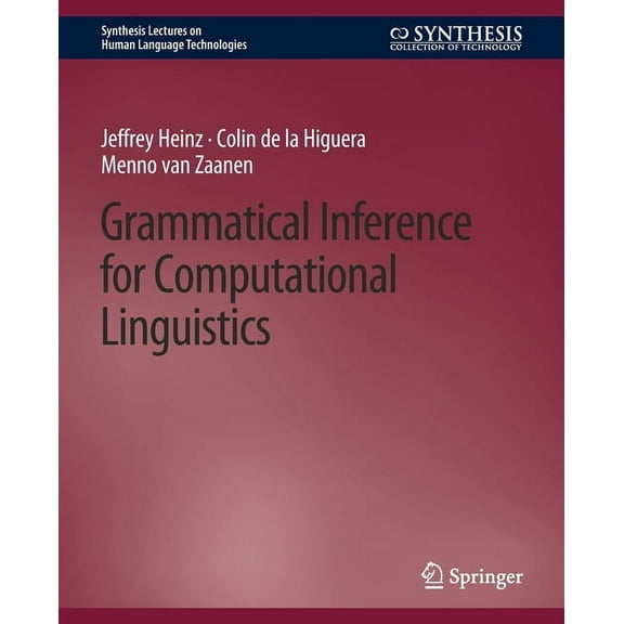 Synthesis Lectures on Human Language Tec Grammatical Inference for Computational Linguistics, (Paperback)