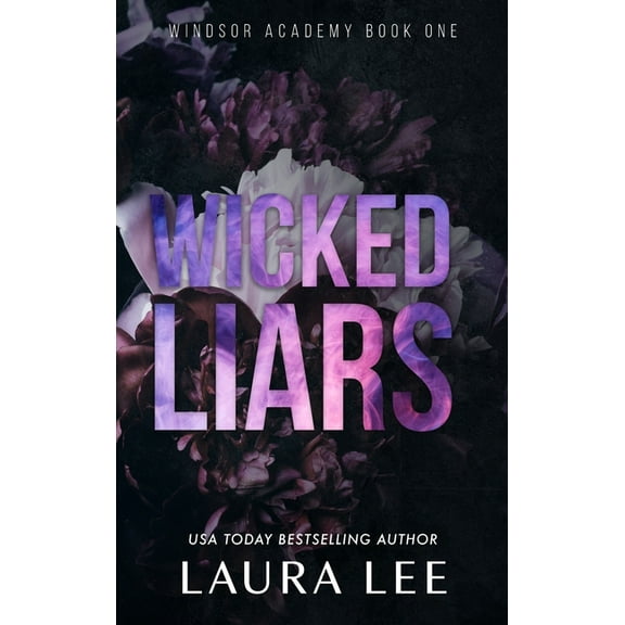 Windsor Academy Wicked Liars - Special Edition: A Dark High School Bully Romance, Book 1, (Hardcover)