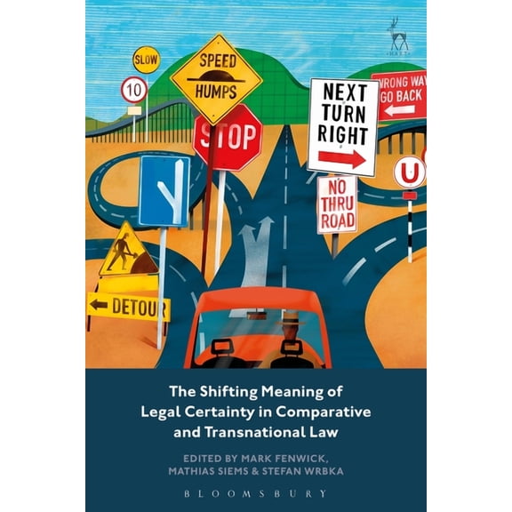 The Shifting Meaning of Legal Certainty in Comparative and Transnational Law, (Hardcover)