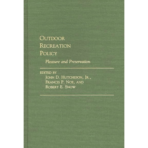 Contributions in Political Science Outdoor Recreation Policy: Pleasure and Preservation, Book 263, (Hardcover)