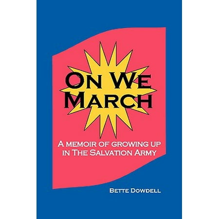 On We March : A Memoir of Growing Up in the Salvation