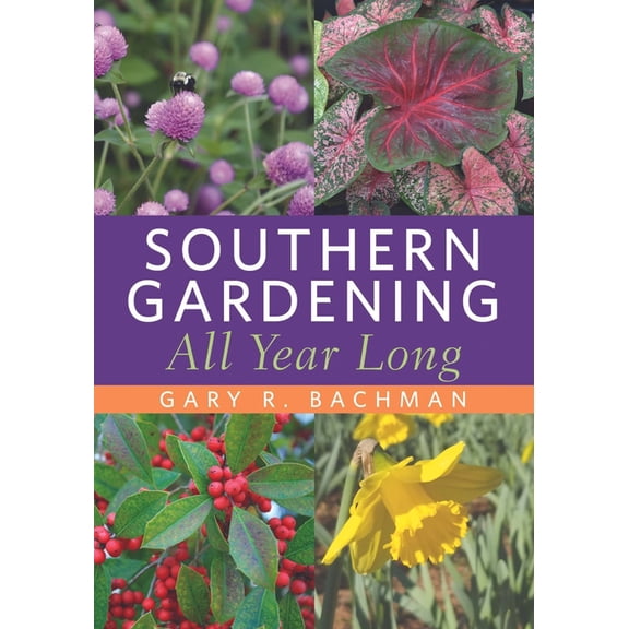 Southern Gardening All Year Long, (Paperback)